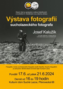 Pozvánka na výstavu fotografií sucholazeckého fotografa Josefa Kalužíka